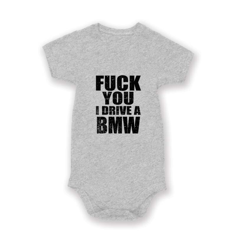 I Drive A BMW Baby Body