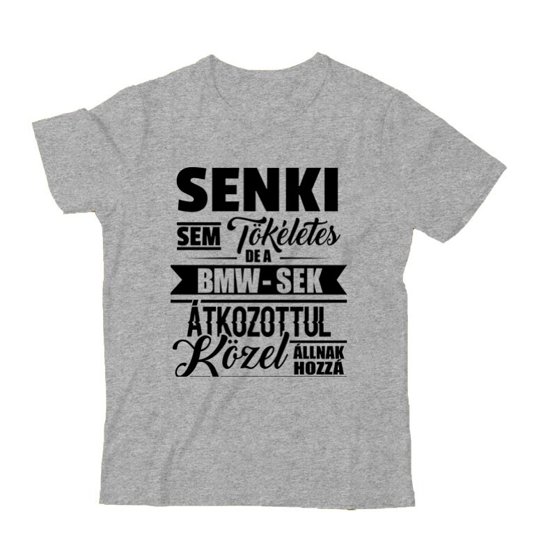 Senki Sem Tökéletes BMW Gyermek Póló