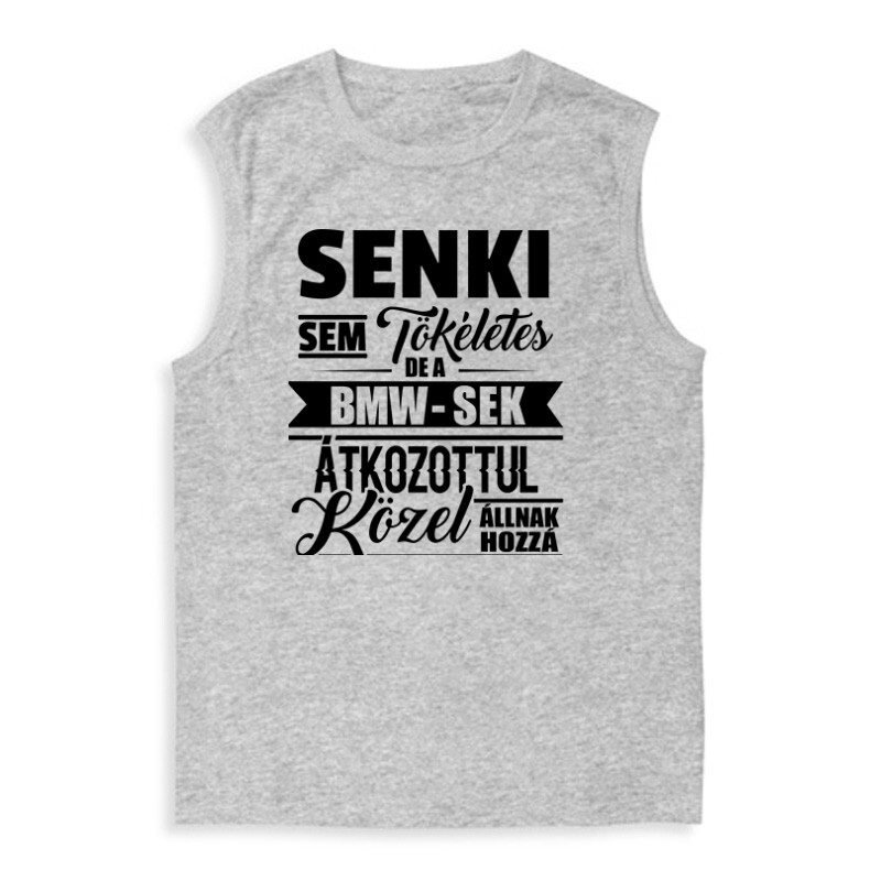 Senki Sem Tökéletes BMW Férfi Trikó