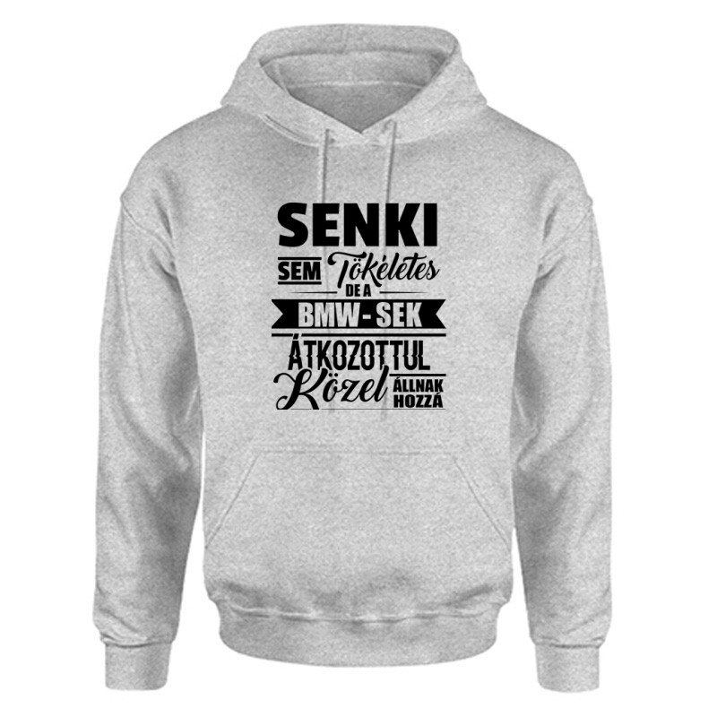 Senki Sem Tökéletes BMW Unisex Kapucnis Pulcsi