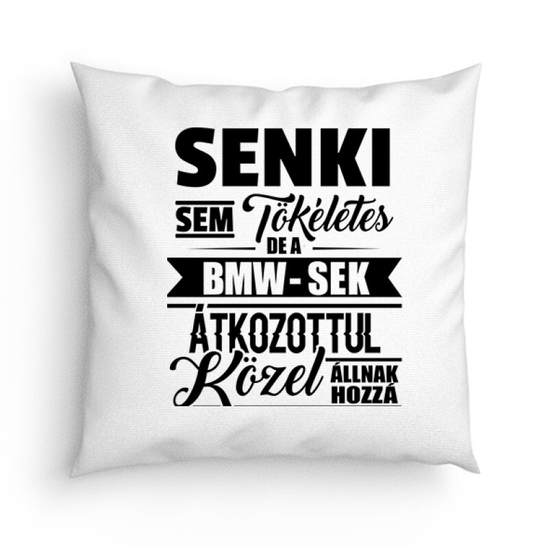 Senki Sem Tökéletes BMW Párna