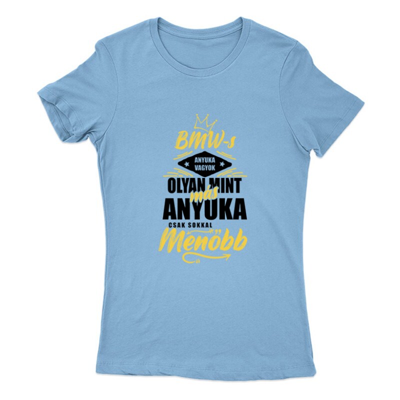 BMW-s Anyuka vagyok Női Póló