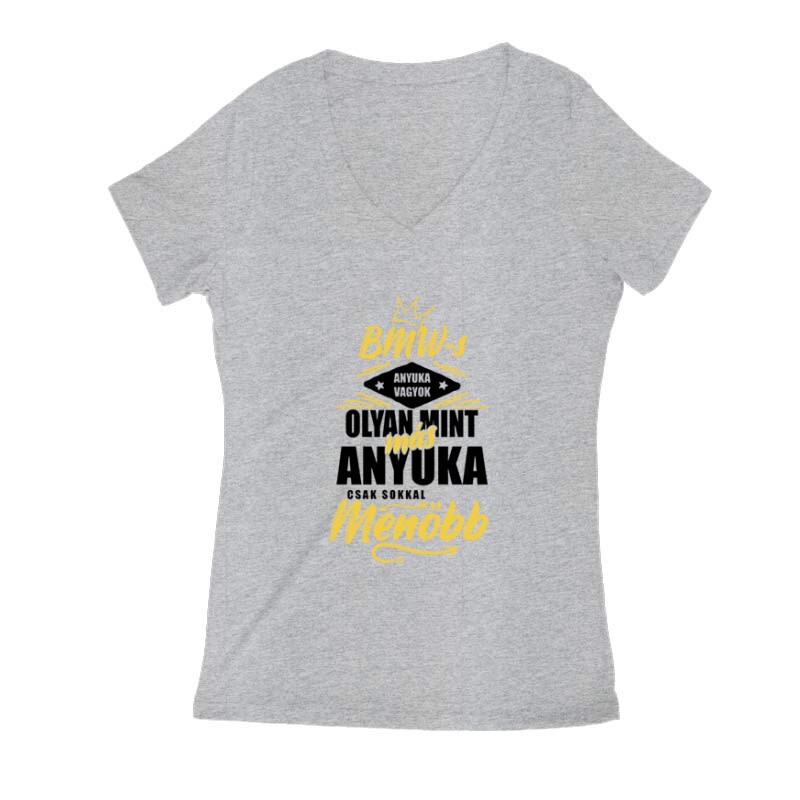 BMW-s Anyuka vagyok Női V Kivágott póló