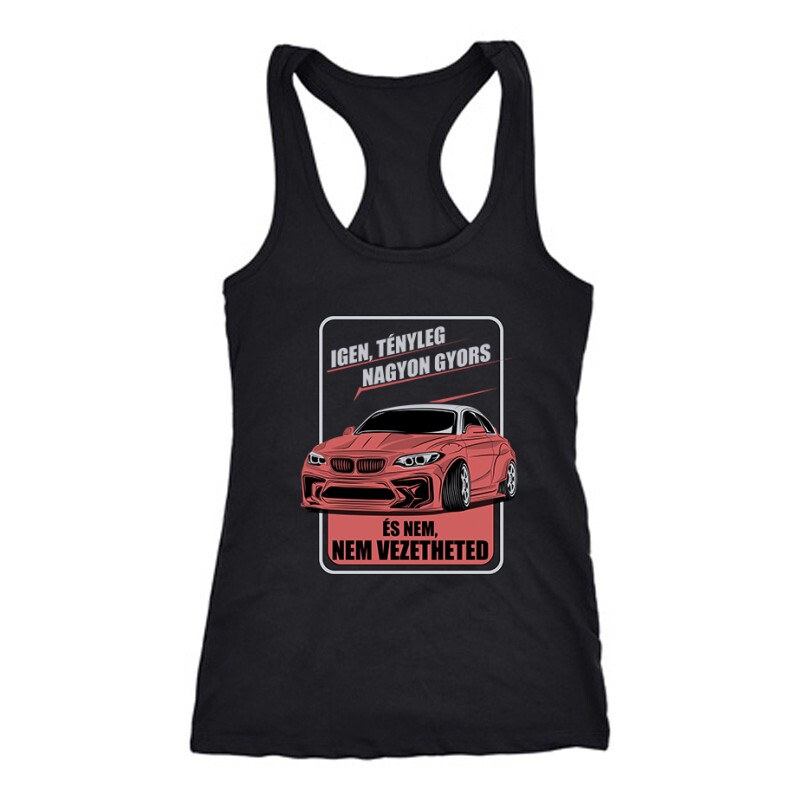 Igen tényleg gyors BMW Női Trikó