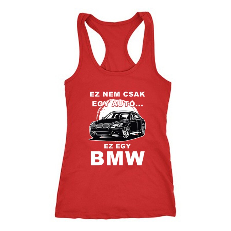 Nemcsak egy Autó (BMW) Női Trikó