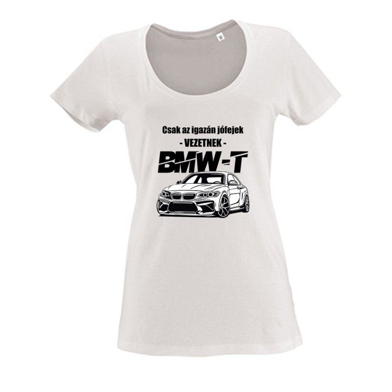 Az igazán jófejek (BMW) Női O Nyakú Póló