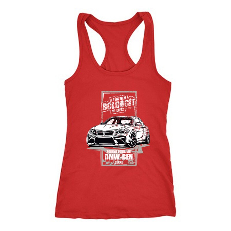 Jobb egy BMW-ben Sírni Női Trikó