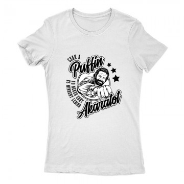 Csak a puffin ad neked erőt (ököl) Női Póló