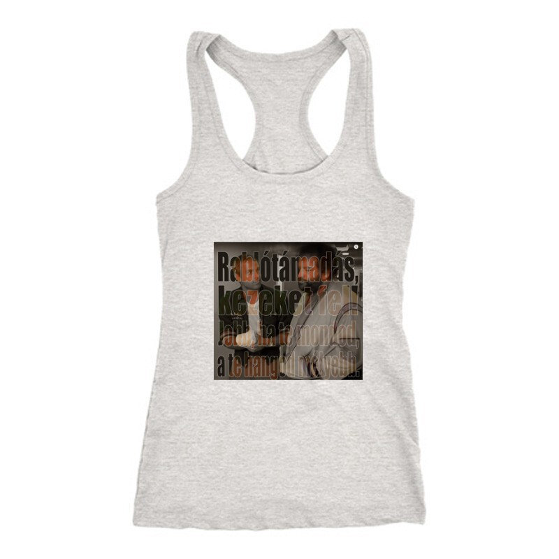 Rablótámadás, kezeket fel! Női Trikó