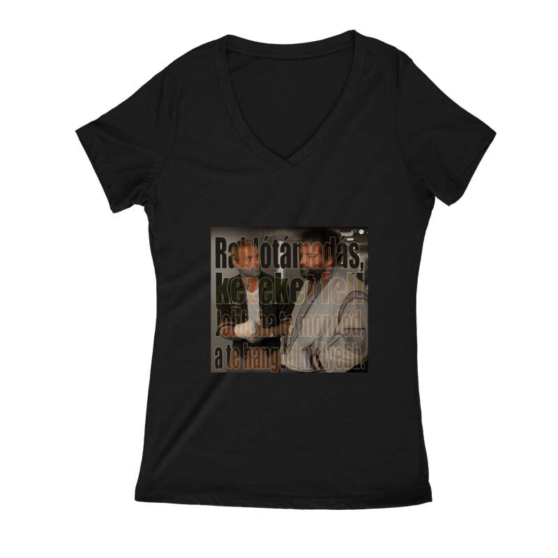 Rablótámadás, kezeket fel! Női V Kivágott póló