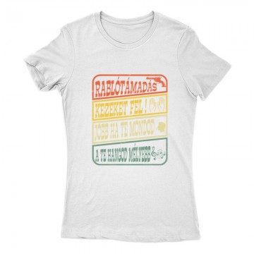 Rablótámadás, kezeket fel! (kopott) Női Póló