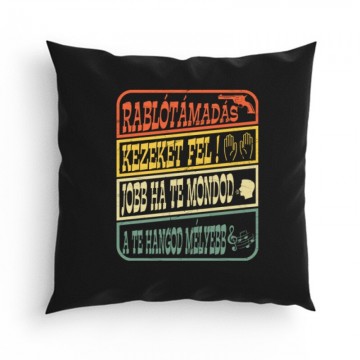 Rablótámadás, kezeket fel! (kopott) Párna