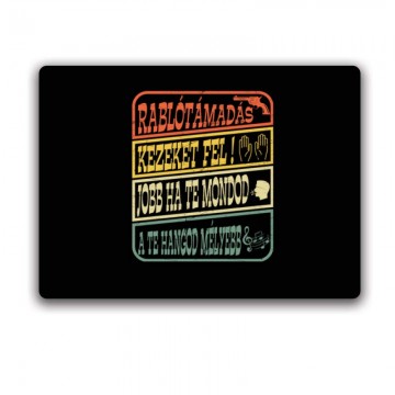 Rablótámadás, kezeket fel! (kopott) Egérpad