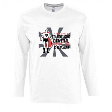 I’m loyal to nothing, General Hosszú Ujjú Póló
