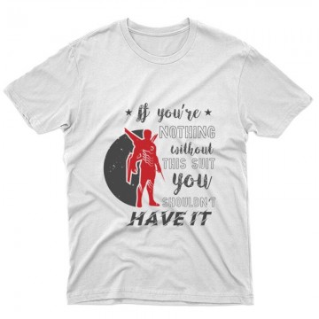 If you’re nothing without Unisex Póló