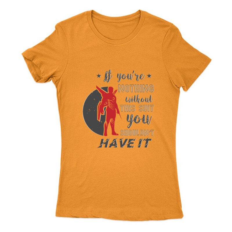 If you’re nothing without Női Póló