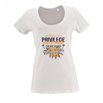 Intelligence is a privilege Női O Nyakú Póló