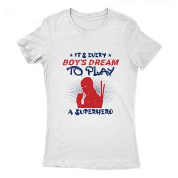 It’s every boy’s dream Női Póló