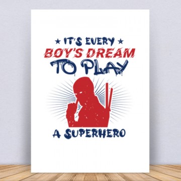 It’s every boy’s dream Vászonkép