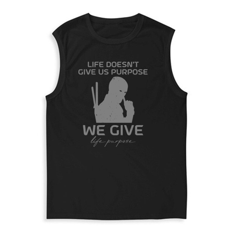 Life doesn't give us purpose Férfi Trikó