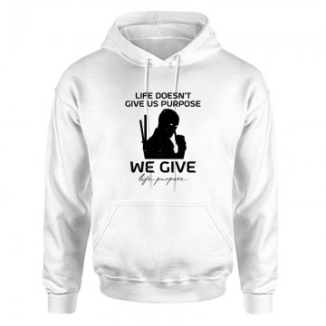 Life doesn't give us purpose Unisex Kapucnis Pulcsi