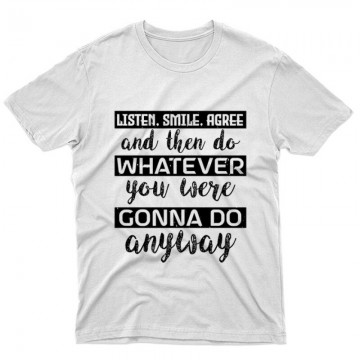 Gonna do anyway Unisex Póló