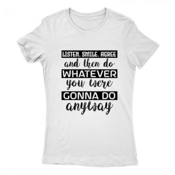 Gonna do anyway Női Póló