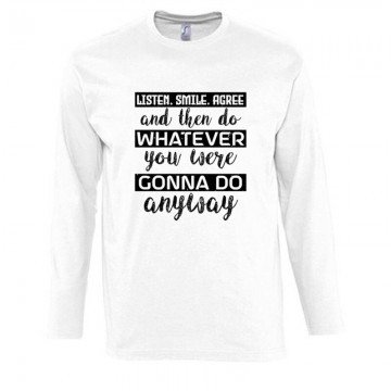 Gonna do anyway Hosszú Ujjú Póló