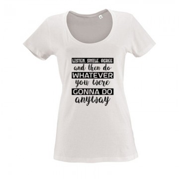 Gonna do anyway Női O Nyakú Póló