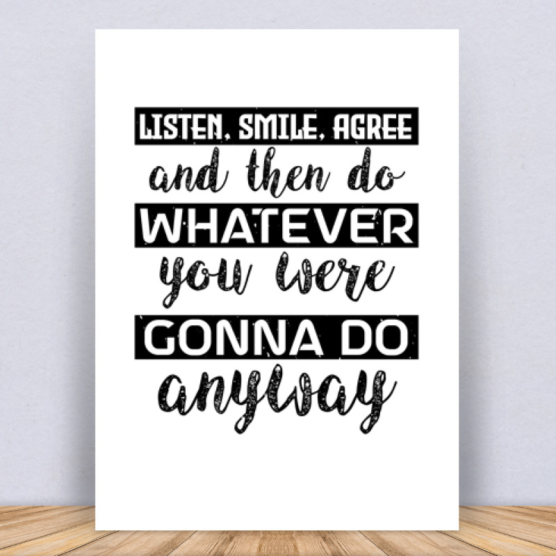 Gonna do anyway Vászonkép