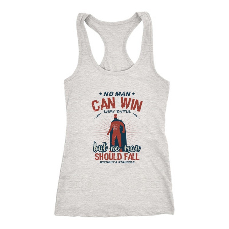 No man can win every battle Női Trikó