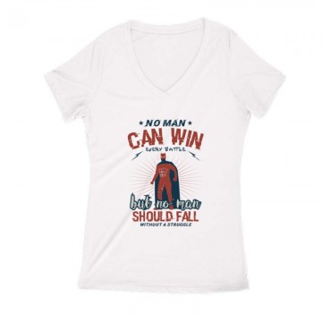 No man can win every battle Női V Kivágott póló