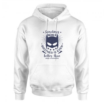 Sometimes being a brother is even Unisex Kapucnis Pulcsi