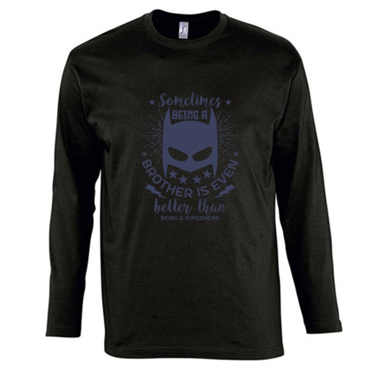 Sometimes being a brother is even Hosszú Ujjú Póló