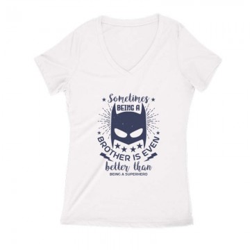 Sometimes being a brother is even Női V Kivágott póló