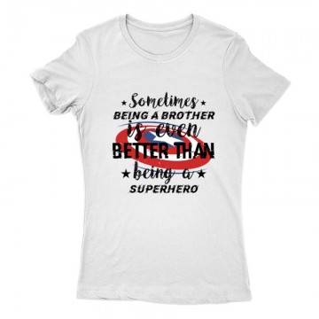 Sometimes being a brother Női Póló