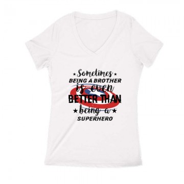 Sometimes being a brother Női V Kivágott póló