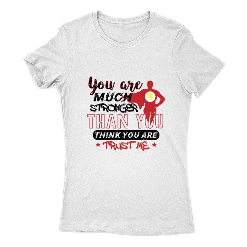 You are much stronger Női Póló