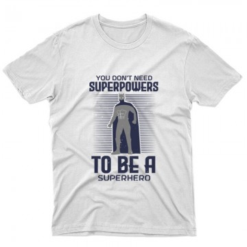 you don't need superpowers to Unisex Póló