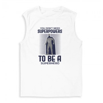 you don't need superpowers to Férfi Trikó