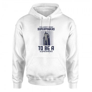 you don't need superpowers to Unisex Kapucnis Pulcsi