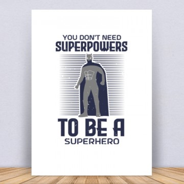 you don't need superpowers to Vászonkép