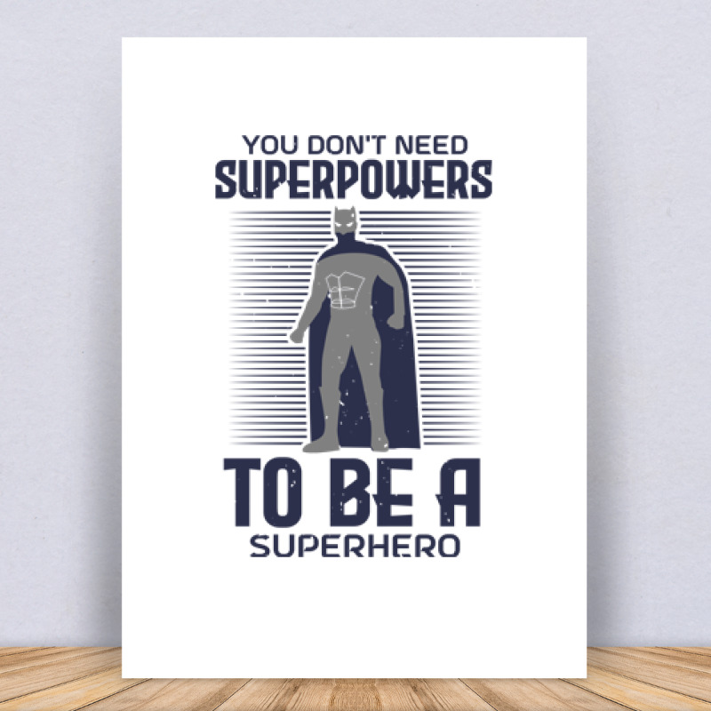 you don't need superpowers to Vászonkép
