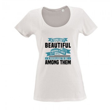 A thing isn’t beautiful Női O Nyakú Póló