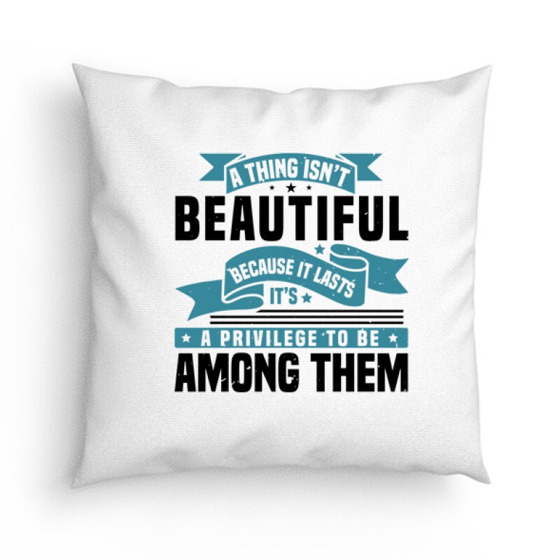 A thing isn’t beautiful Párna