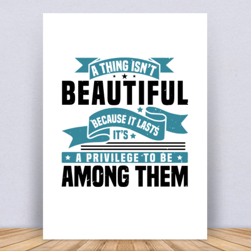 A thing isn’t beautiful Vászonkép