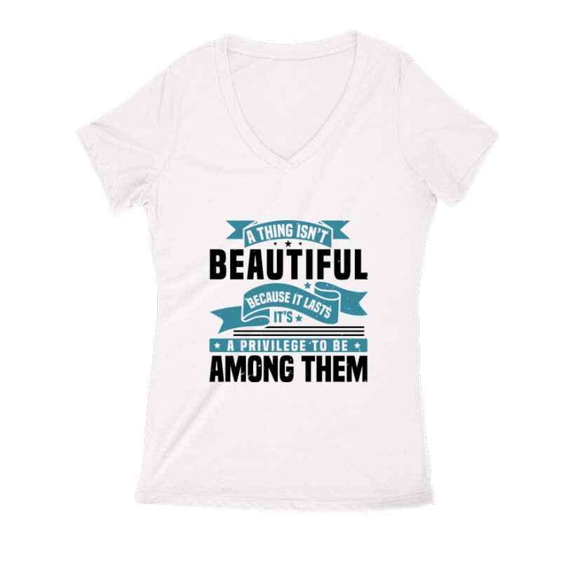 A thing isn’t beautiful Női V Kivágott póló