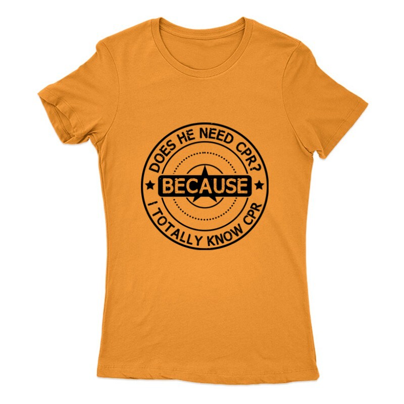 Does he need CPR Női Póló