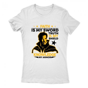 Faith is my sword. Truth is Női Póló