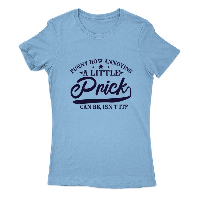 Funny how annoying Női Póló